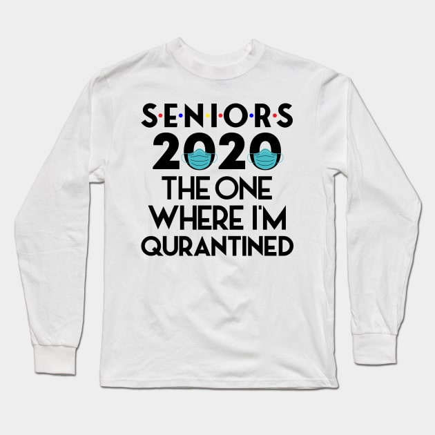 Senior 2020 The one Where They Were Quarantined Long Sleeve T-Shirt by MekiBuzz Graphics